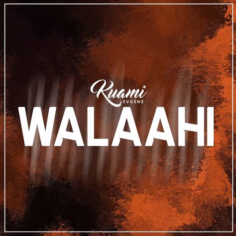 DOWNLOAD MP3 : Kuami Eugene – Walaahi | Songs.com.gh - Ghana ...