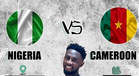 Nigeria Vs Cameroon Friendly LIVE STREAM (WATCH MATCH LIVE) - MySportDab