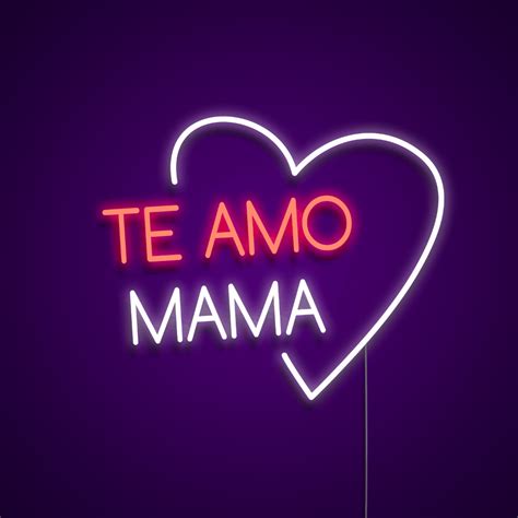 Te Amo Mama Neon Light Sign