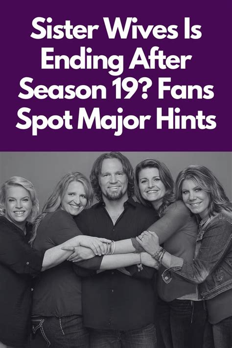 Sister wives is ending after season 19 fans spot major hints – Artofit