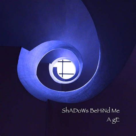 Age – Shadows Behind Me (Album – Age)