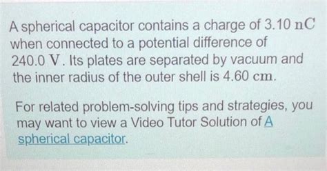 Solved A spherical capacitor contains a charge of 3.10nC | Chegg.com