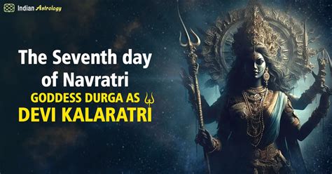 The Seventh Day of Navratri – Goddess Durga as Devi Kalaratri