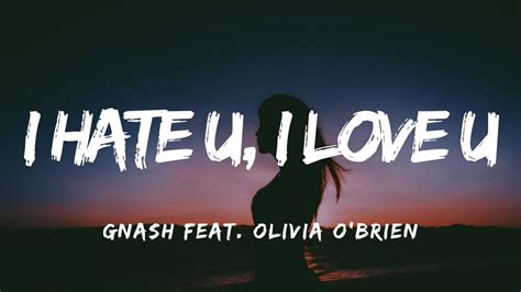 Gnash feat. Olivia O'brien - I Hate U, I Love U (Lyrics) - YouTube