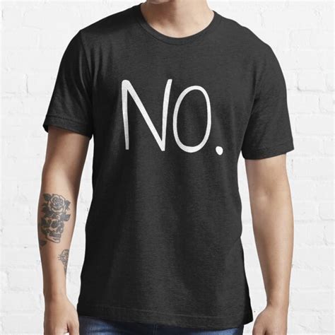 "NO Just Simply NO. Great Funny That Says NO." T-shirt for Sale by MadsJakobsen | Redbubble | it ...