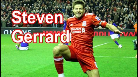 Steven Gerrard Best Goals, Skills and Quotes - YouTube