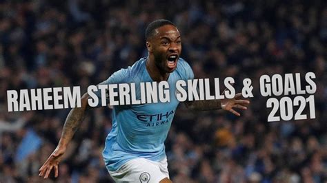 RAHEEM STERLING SKILLS & GOALS | 2021 - YouTube