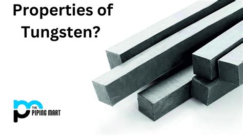 What are the 5 properties of tungsten?