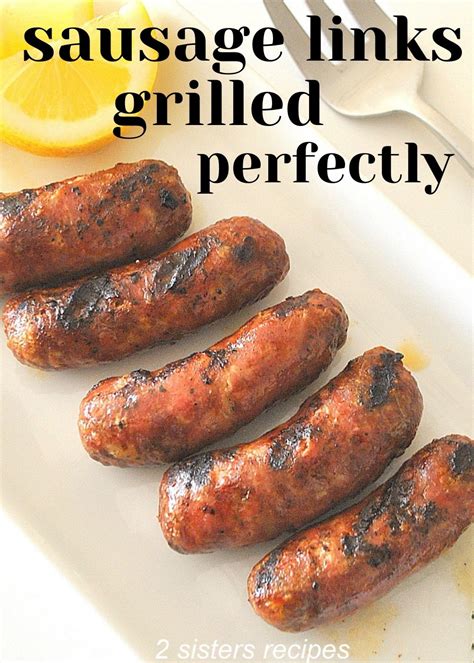 Sausage Links Grilled Perfectly - 2 Sisters Recipes by Anna and Liz