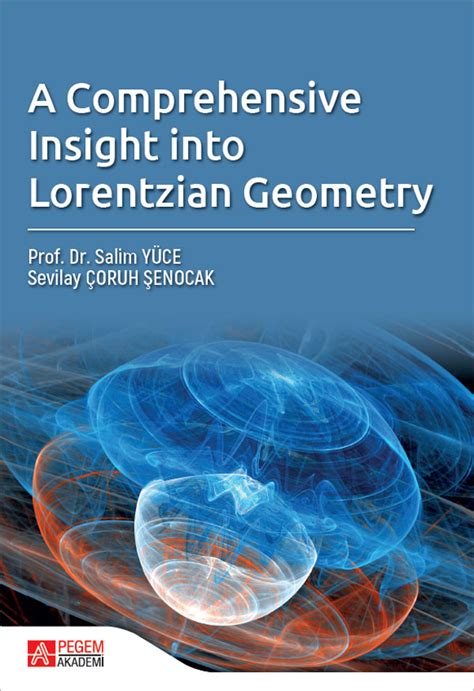 A Comprehensive Insight Into Lorentzian Geometry Salim Yüce