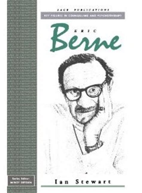 Eric Berne Biography | Ian Stewart | Key Figures in Psychotherapy