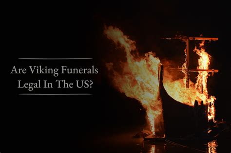 Are Viking Funerals Legal In The US? - Viking Style