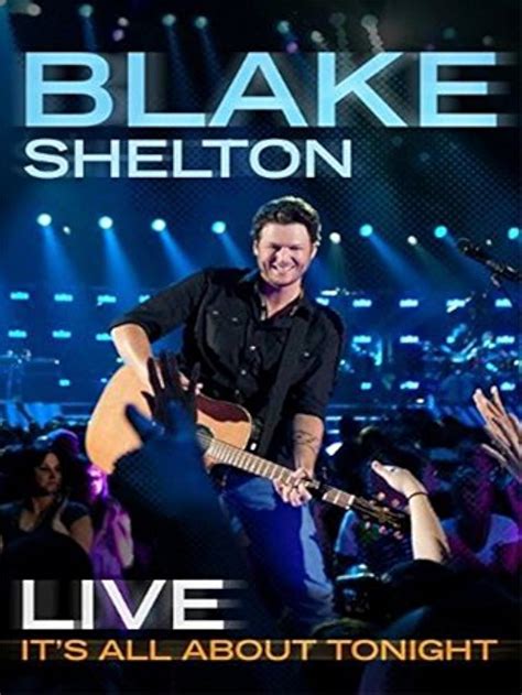 Blake Shelton Live: It's All About Tonight (TV Special 2010) - IMDb