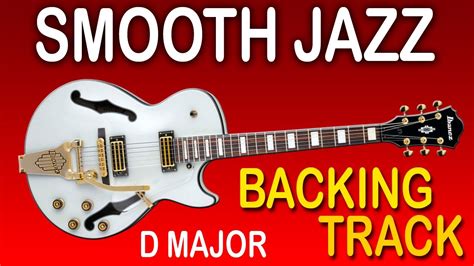 Smooth Jazz Backing Track in D Major / Free Guitar Jam Tracks at ...