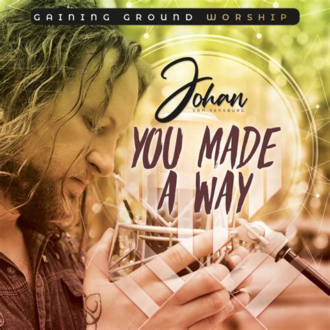 You Made A Way | Johan van Rensburg