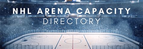 NHL Arena Capacity Directory - Arena Capacity