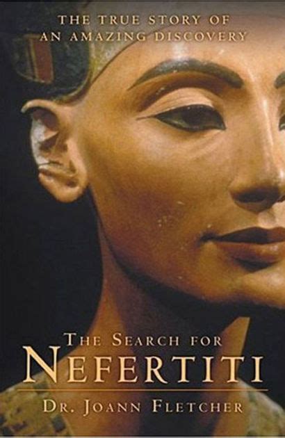 The Search for Nefertiti: The True Story of an Amazing Discovery by ...