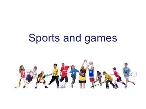 Sports and games