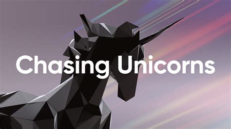 Chasing Unicorns