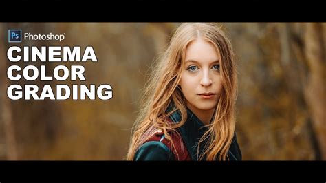 Photoshop Tutorial: Cinema Color Grading - Adding Film Look to Photos ...