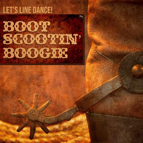 Boot Scootin' Boogie - Album by Line Dance Cowboys | Spotify