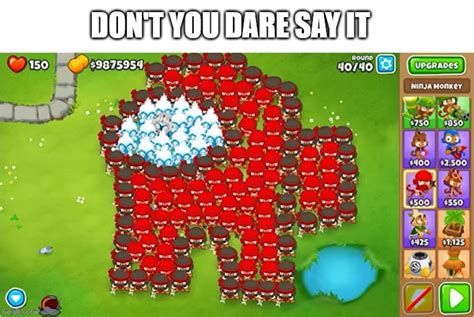 Image tagged in btd6 - Imgflip