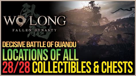 Decisive Battle of Guandu All Collectibles Wo Long Fallen Dynasty - YouTube