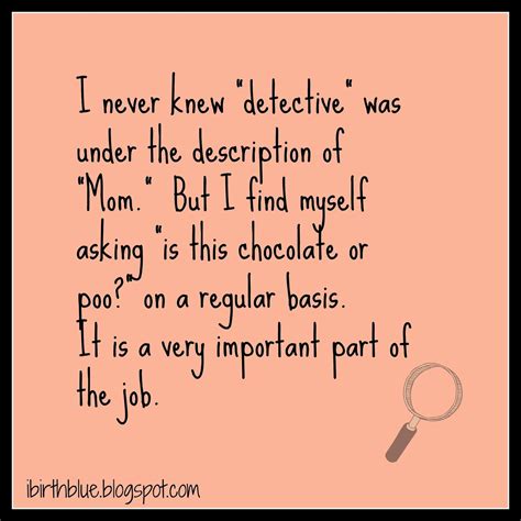 I Birth Blue: Detective Mom | Twin quotes funny, Friends quotes funny, Parents quotes funny