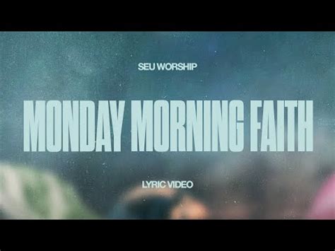 Monday Morning Faith Lyrics - SEU Worship - Zion Lyrics