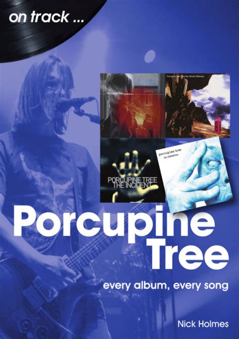 'Porcupine Tree - Every Album, Every Song' available now from Sonicbond Publishing ...