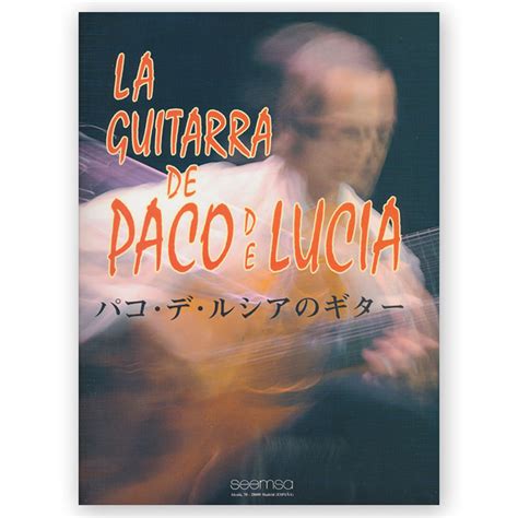 De Lucía, Paco. La Guitarra de Paco de Lucía. Trans. Minoru Setta - Los ...