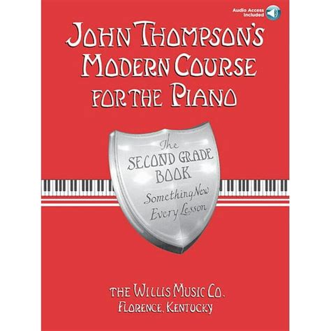 John Thompson's Modern Course for the Piano : The Second Grade Book: Something New Every Lesson ...