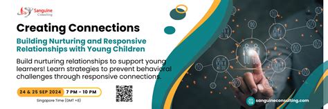 Creating Connections: Building Nurturing and Responsive Relationships with Young Children