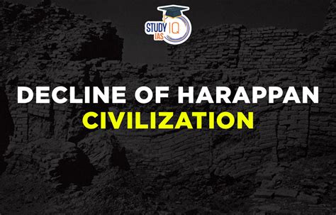 Decline of Harappan Civilization, Causes, Associated Theories