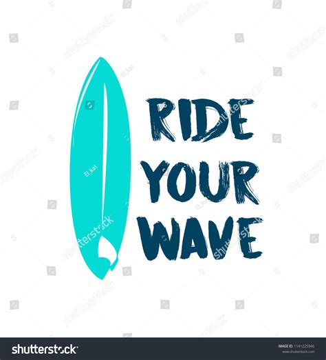 175 Ride Your Wave Images, Stock Photos & Vectors | Shutterstock