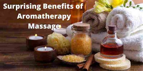 Surprising Benefits of Aromatherapy Massage