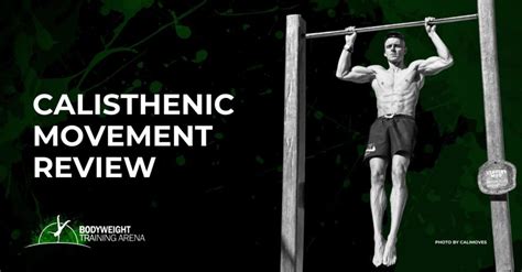 Calisthenic Movement Review - Bodyweight Training Arena