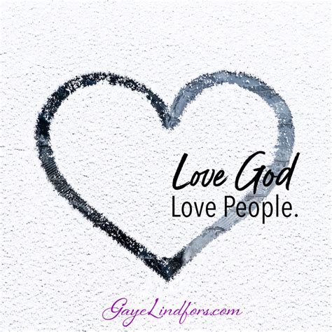 Love God. Love People. - Gaye Lindfors | Christian Speaker & Author