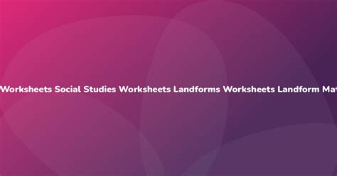 Worksheets Social Studies Worksheets Landforms Worksheets Landform Matching Worksheet 1 ...