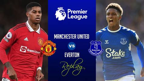 Manchester United vs Everton Full Match Replay - Premier League 2022/2023