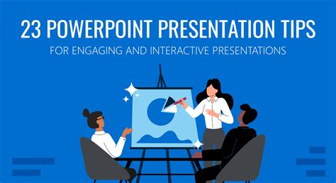 23 PowerPoint Presentation Tips for Creating Engaging Presentations