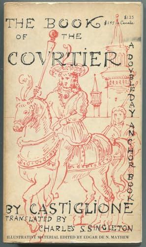 The Book of the Courtier - Baldesar Castiglione: 9780385094214 - AbeBooks