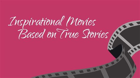 15 Inspiring Movies Based on True Stories | Daily Inspired Life