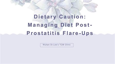 Dietary Caution- Managing Diet Post-Prostatitis Flare-Ups.pptx