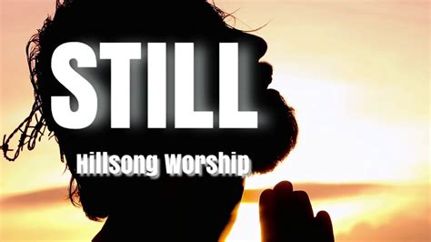 Hillsong Worship - Still (Lyrics) - YouTube