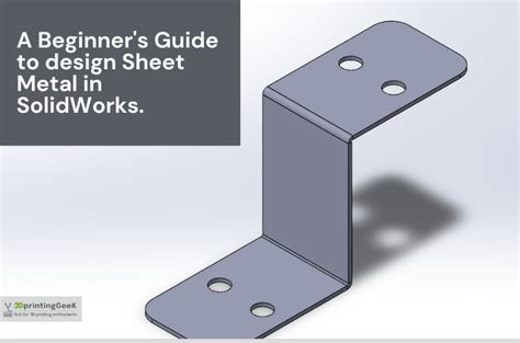 Sheet Metal in SolidWorks: A Beginner's Guide - 3DprintingGeek