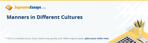 Read «Manners in Different Cultures» Essay Sample for Free at SupremeEssays.com