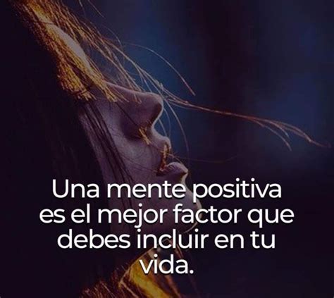 Una mente positiva es el mejor factor que debes incluir en tu vida - FRASES.PW