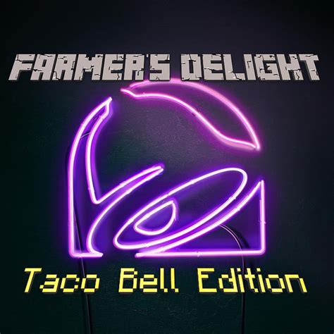 Farmer's Delight: Taco Bell Edition - Mods - Minecraft