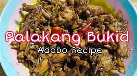 PALAKANG BUKID | ADOBO RECIPE | PAGKAIN PROBINSYA | NUEVA ECIJA ...